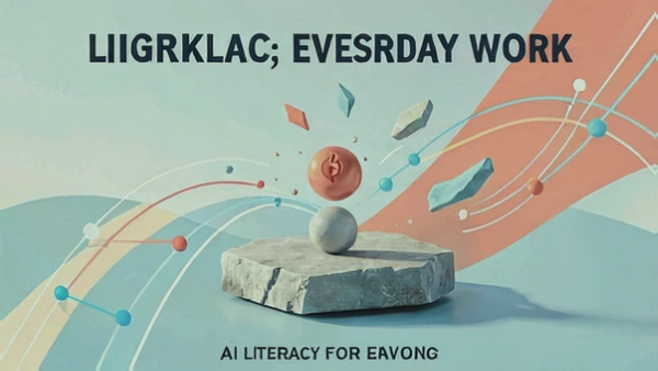 AI Literacy for Everyday Work: Studio — Advanced Essentials